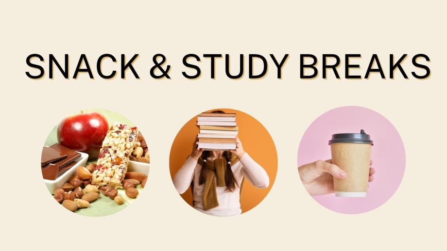 Image reads snack and study breaks. Image of snacks, a person holding a stack of books and a takeaway coffee cup